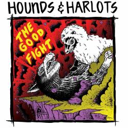 Hounds And Harlots : The Good Fight
